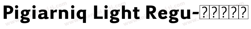 Pigiarniq Light Regu字体转换
